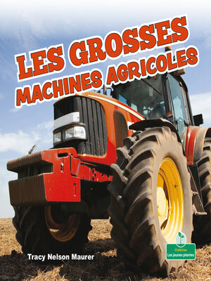 cover image of Les grosses machines agricoles (Big Farm Machines)